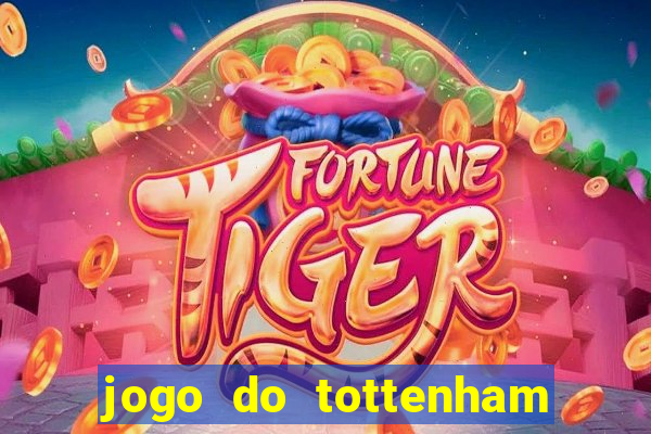 jogo do tottenham hoje palpite